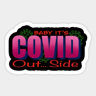 Baby it’s covid out side Sticker